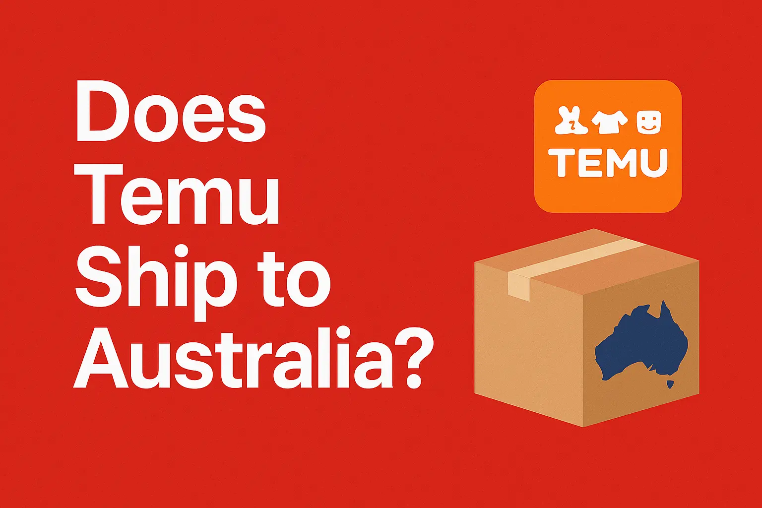 Does Temu Ship to Australia? [2025]